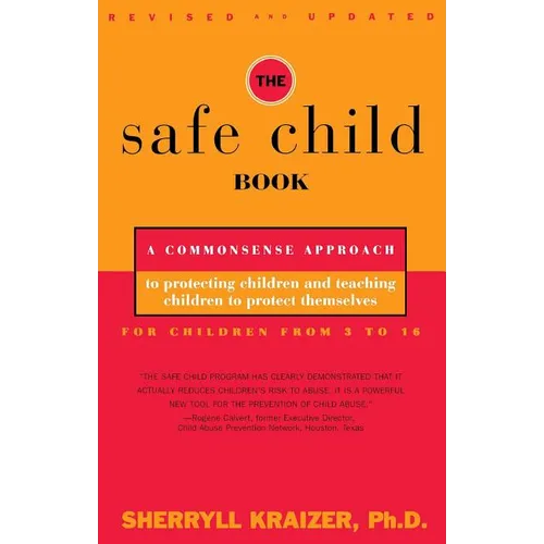 The Safe Child Book: A Commonsense Approach to Protecting Children and Teaching Children to Protect Themselves - Paperback