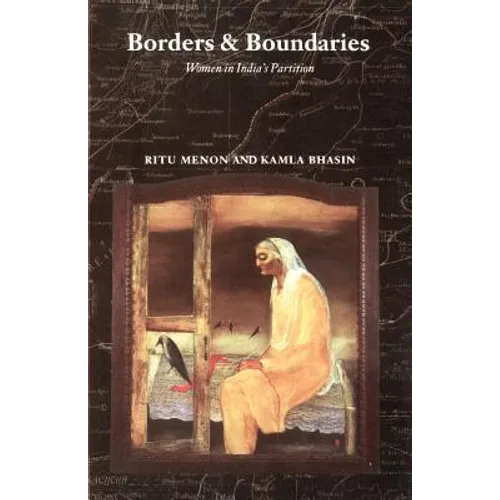 Borders and Boundaries: How Women Experienced the Partition of India - Paperback