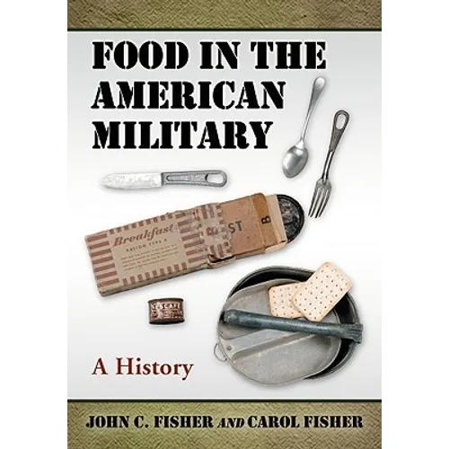 Food in the American Military: A History - Paperback