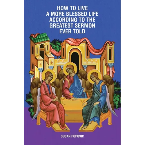 How to Live a More Blessed Life According to the Greatest Sermon Ever Told - Paperback