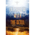 Interview With The Devil: My Conversation With Lucifer