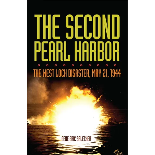 The Second Pearl Harbor: The West Loch Disaster, May 21, 1944 - Paperback