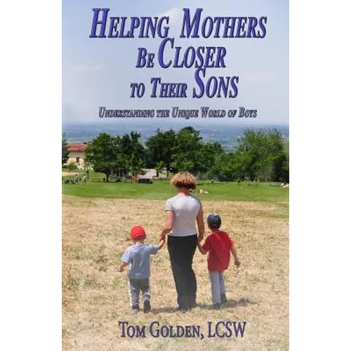 Helping Mothers be Closer to Their Sons: Understanding the unique world of boys