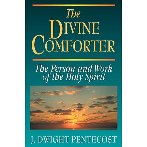 The Divine Comforter: The Person and Work of the Holy Spirit - Paperback