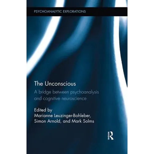 The Unconscious: A bridge between psychoanalysis and cognitive neuroscience - Paperback