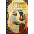Deceived: How Christian Arabs Made Islamic Conquests Possible