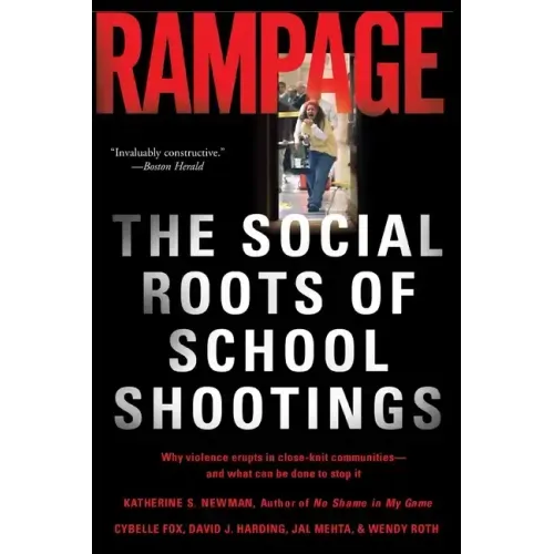 Rampage: The Social Roots of School Shootings - Paperback