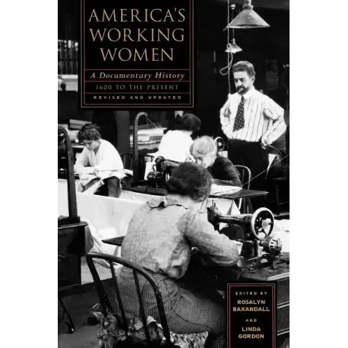 America's Working Women: A Documentary History, 1600 to the Present - Paperback