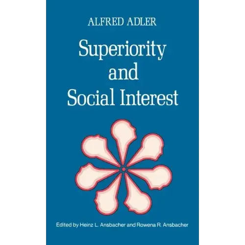 Superiority and Social Interest: A Collection of Later Writings - Paperback