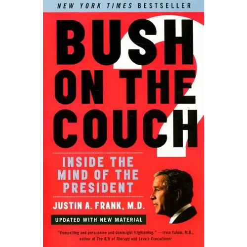 Bush on the Couch REV Ed: Inside the Mind of the President - Paperback