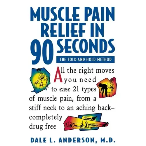 Muscle Pain Relief in 90 Seconds: The Fold and Hold Method - Paperback