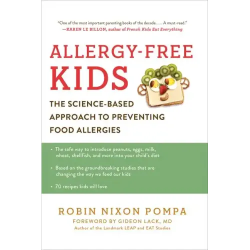 Allergy-Free Kids: The Science-Based Approach to Preventing Food Allergies - Paperback