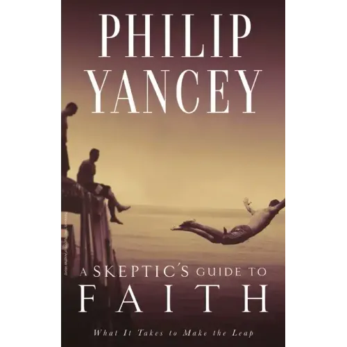 A Skeptic's Guide to Faith: What It Takes to Make the Leap - Paperback