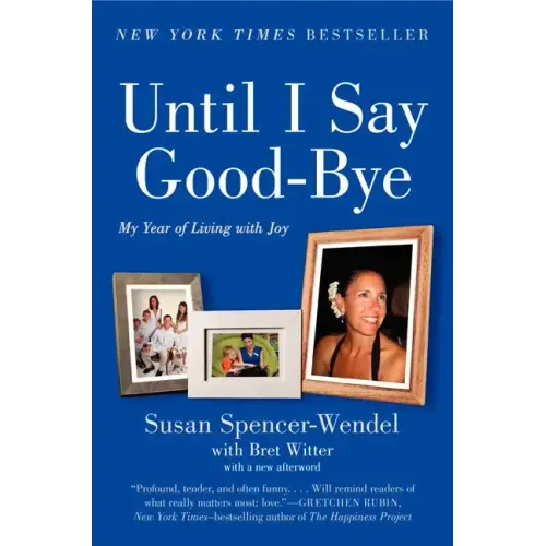 Until I Say Good-Bye: My Year of Living with Joy - Paperback