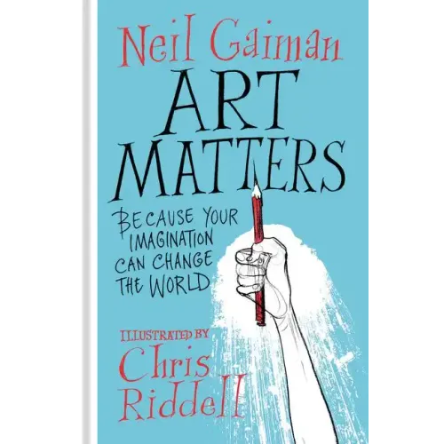 Art Matters: Because Your Imagination Can Change the World - Hardcover