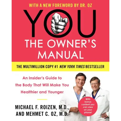 You: The Owner's Manual: An Insider's Guide to the Body That Will Make You Healthier and Younger - Paperback