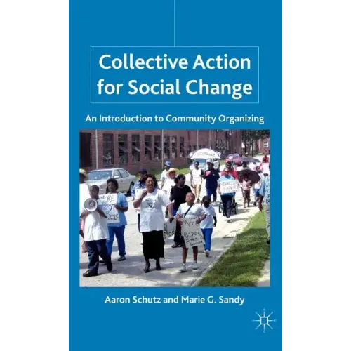 Collective Action for Social Change: An Introduction to Community Organizing - Hardcover