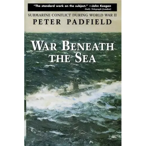 War Beneath the Sea: Submarine Conflict During World War II - Paperback
