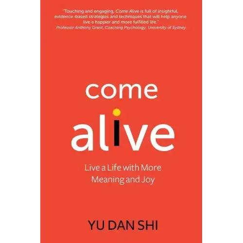 Come Alive: Live a Life with More Meaning and Joy - Paperback