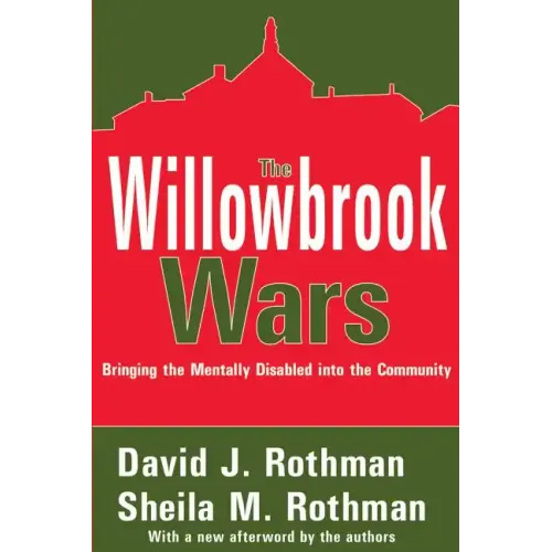The Willowbrook Wars: Bringing the Mentally Disabled Into the Community - Paperback