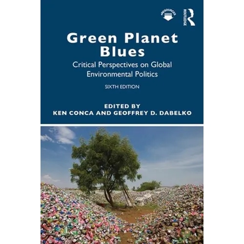 Green Planet Blues: Critical Perspectives on Global Environmental Politics - Paperback