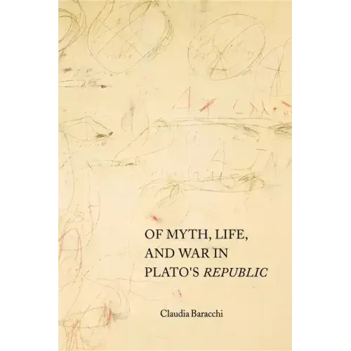 Of Myth, Life, and War in Plato's Republic - Paperback