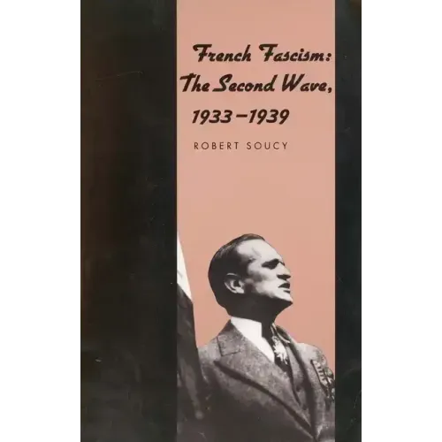 French Fascism: The Second Wave, 1933-1939 - Paperback