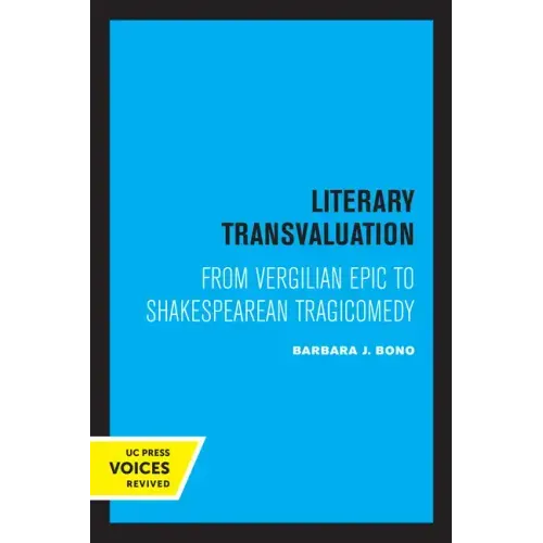 Literary Transvaluation: From Vergilian Epic to Shakespearean Tragicomedy - Paperback