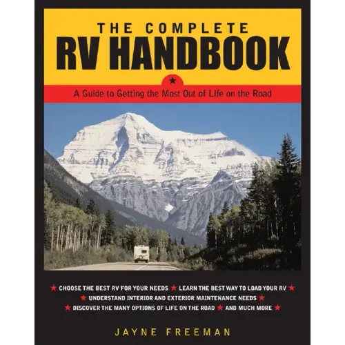 The Complete RV Handbook: A Guide to Getting the Most Out of Life on the Road - Paperback