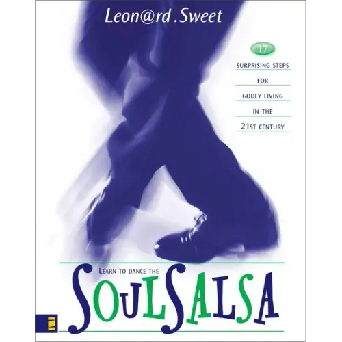 Soulsalsa: 17 Surprising Steps for Godly Living in the 21st Century - Paperback
