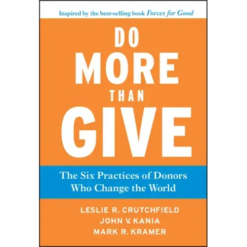 Do More Than Give: The Six Practices of Donors Who Change the World - Hardcover