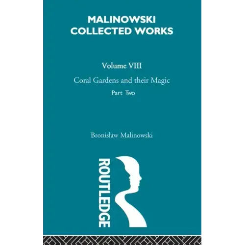 Coral Gardens and Their Magic: The Language and Magic of Gardening [1935] - Paperback