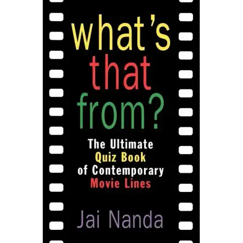 What's That From?: The Ultimate Quiz Book of Memorable Movie Lines Since 1969 - Paperback