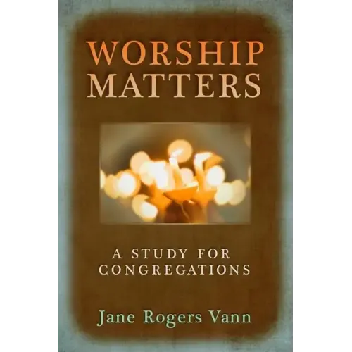 Worship Matters: A Study for Congregations - Paperback