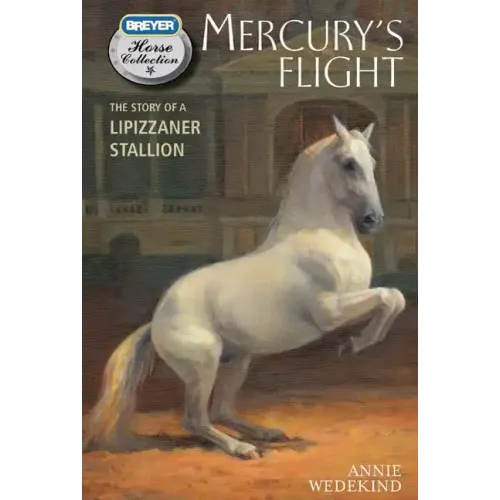 Mercury's Flight: The Story of a Lipizzaner Stallion - Paperback