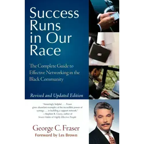 Success Runs in Our Race: The Complete Guide to Effective Networking in the Black Community - Paperback