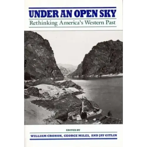 Under an Open Sky: Rethinking America's Western Past - Paperback