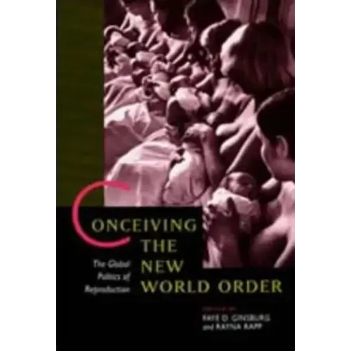 Conceiving the New World Order: The Global Politics of Reproduction - Paperback
