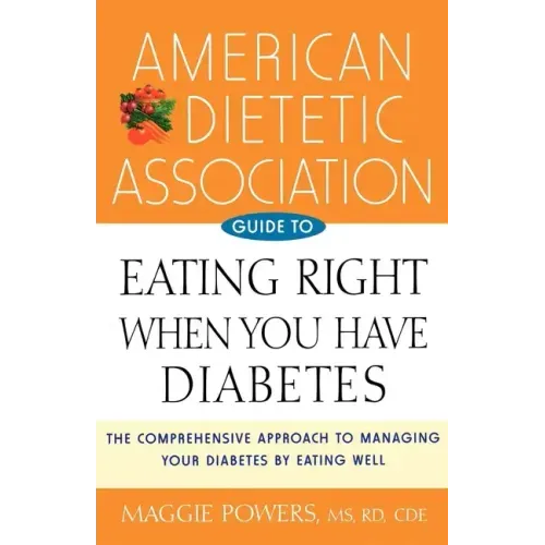 American Dietetic Association Guide to Eating Right When You Have Diabetes - Paperback