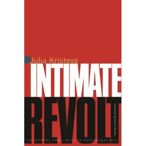 Intimate Revolt: The Powers and Limits of Psychoanalysis - Paperback