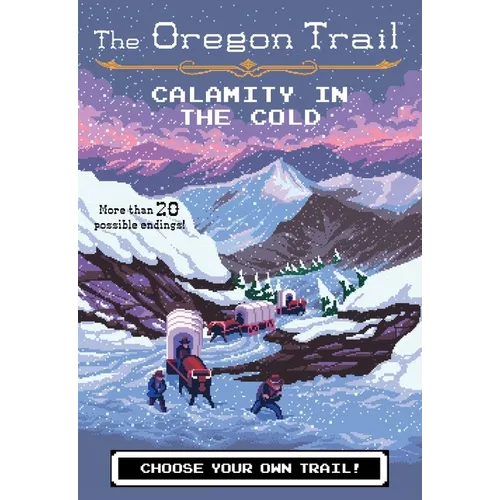 The Oregon Trail: Calamity in the Cold - Paperback