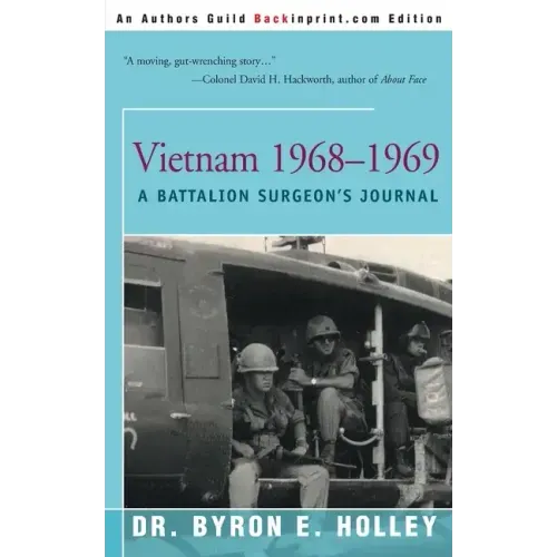 Vietnam 1968-1969: A Battalion Surgeon's Journal - Paperback