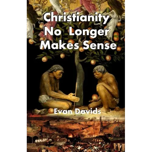 Christianity No Longer Makes Sense - Paperback