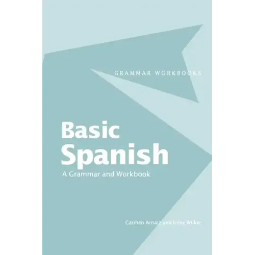 Basic Spanish: A Grammar and Workbook - Paperback