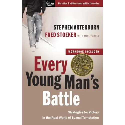 Every Young Man's Battle: Strategies for Victory in the Real World of Sexual Temptation - Paperback