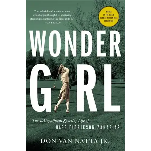 Wonder Girl: The Magnificent Sporting Life of Babe Didrikson Zaharias - Paperback