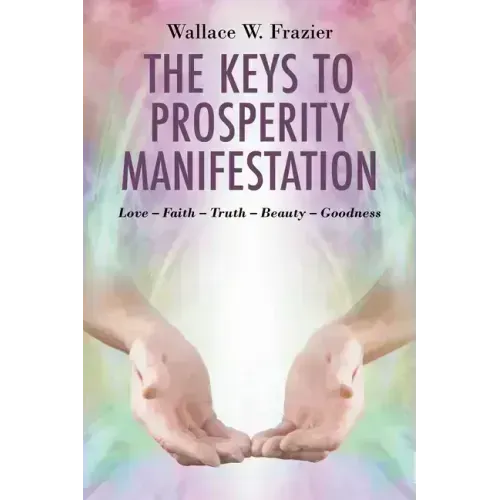The Keys To Prosperity Manifestation - Paperback