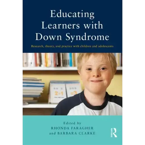 Educating Learners with Down Syndrome: Research, theory, and practice with children and adolescents - Paperback