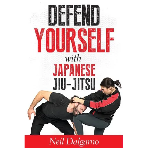 Defend Yourself with Japanese Jiu-Jitsu