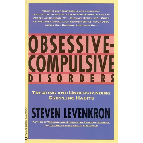 Obsessive Compulsive Disorders: Treating and Understanding Crippling Habits - Paperback